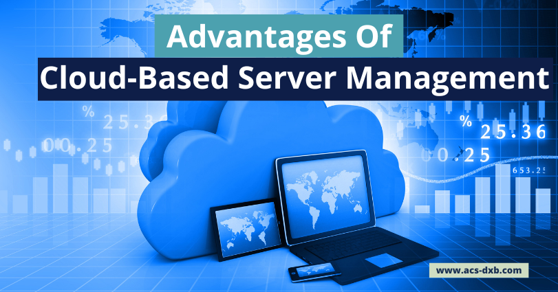 Advantages Of Cloud-Based Server Management